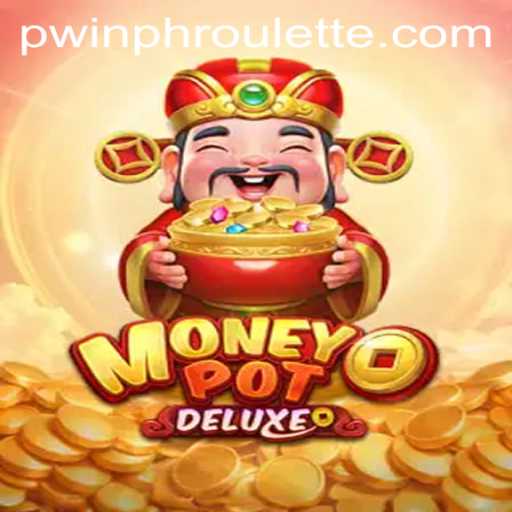 Exploring the Thrills of MoneyPotDELUXE: An Insightful Guide to the Game